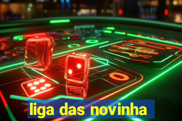 liga das novinha